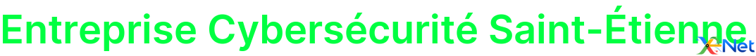 Entreprise Cybersécurité Saint-Étienne